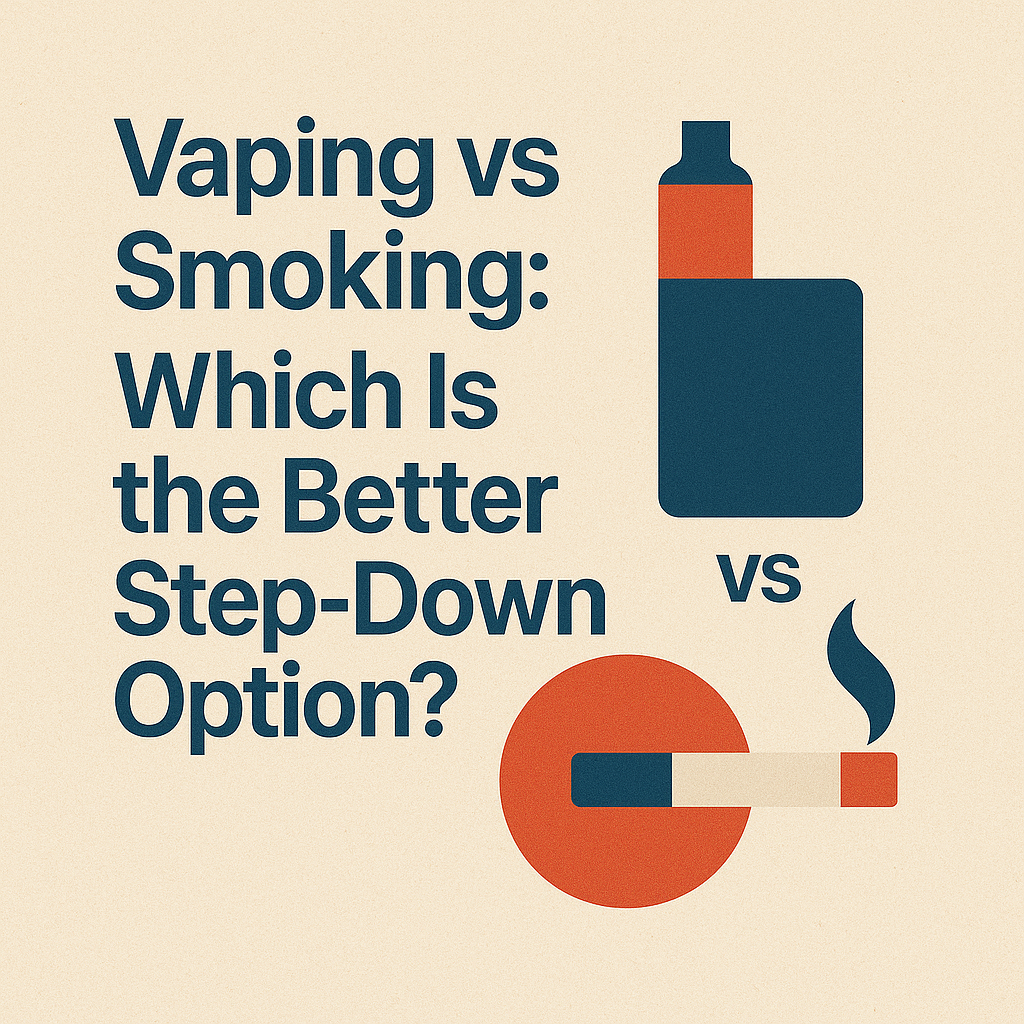 Vaping vs Smoking: Which Is the Better Step-Down Option?
