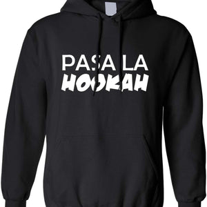 PASA LA HOOKAH HOOKAH LOUNGE HOODIE