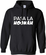 PASA LA HOOKAH HOOKAH LOUNGE HOODIE